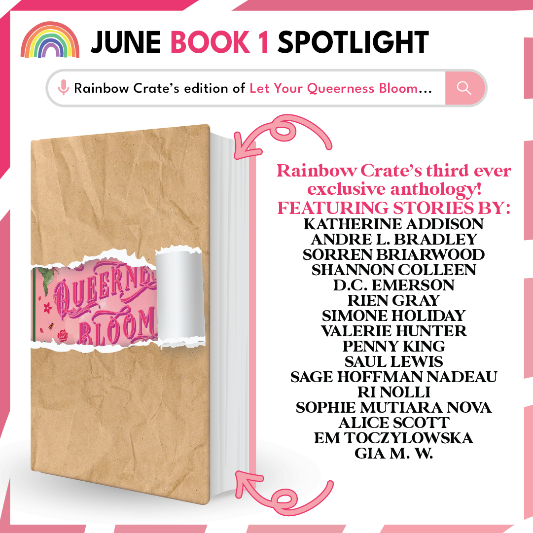 Let Your Queerness Bloom Rainbow Crate Exclusive Anthology