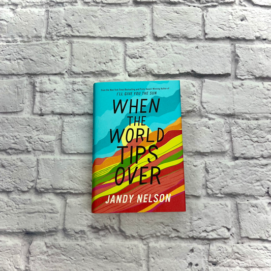 When the World Tips Over by Jandy Nelson standard edition