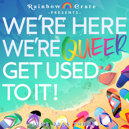 June "We're Here! We're Queer! Get Used To It!" 2025 full box